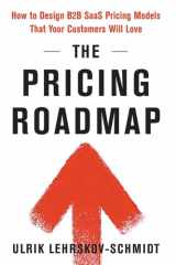 The Pricing Roadmap How to Design B2B SaaS Pricing Models That Your Customers Will Love cover image