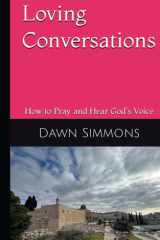 Loving Conversations How to Pray and Hear God's Voice cover image
