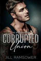 Corrupted Union A Forced Marriage Mafia Romance cover image