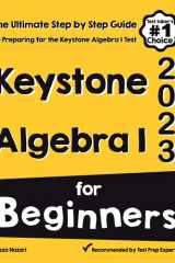 Keystone Algebra I for Beginners The Ultimate Step by Step Guide to Acing Keystone Algebra I cover image