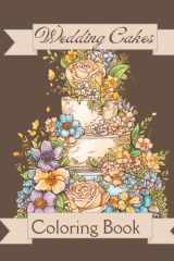 Wedding Cakes: The Most Beautiful Wedding Cake Coloring Book (Cake Coloring Books) cover image