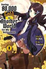 Saving 80,000 Gold in Another World for My Retirement 1 (light novel) cover image