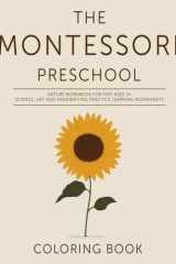 The Montessori Preschool Coloring Book: Nature Workbook for Kids Age 3+ | Science, Art and Handwriting Practice Learning Worksheets (Montessori Learning Workbooks for Kids) cover image