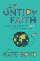 An Untidy Faith Journeying Back to the Joy of Following Jesus cover image
