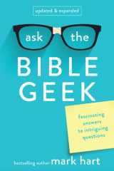 Ask the Bible Geek Fascinating Answers to Intriguing Questions cover image