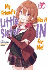 My Friend's Little Sister Has It in for Me! Volume 7 (Light Novel) cover image