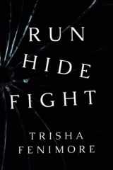 Run Hide Fight A Short Story about a School Shooter cover image