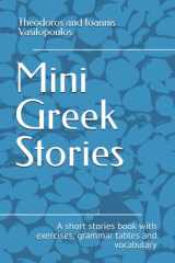 Mini Greek Stories A Short Stories Book with Exercises, Grammar Tables and Vocabulary cover image