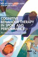 Cognitive Behaviour Therapy in Sport and Performance An Applied Practice Guide cover image