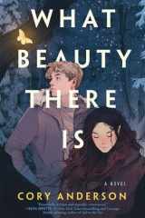 What Beauty There Is A Novel cover image