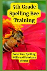 5th-Grade Spelling Bee Training: Boost Your Spelling Skills and Dominate the Bee cover image