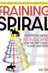 The Training Spiral Traditional Methods Reimagined for the 21st-Century Horse and Rider cover image