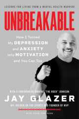 Unbreakable How I Turned My Depression and Anxiety Into Motivation and You Can Too cover image