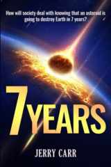 7 YEARS: How will society deal with knowing that an asteroid is going to destroy Earth in 7 YEARS? cover image
