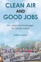 Clean Air and Good Jobs U.S. Labor and the Struggle for Climate Justice cover image