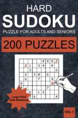 Hard Sudoku Puzzles for Adults and Seniors - Vol 7: 200 Hard Sudoku Puzzles for Adults and Senior in Large Print (one Puzzle per Page) with Solutions cover image
