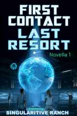 First Contact Last Resort A Sci Fi Novella 1 cover image