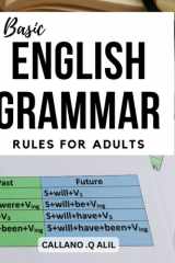 Basic English Grammar Rules For Adults: A Self-Study Guide to Improve Your Writing Skills | Master the Rules of Grammar, Punctuation, and Sentence Structure with Practical Examples cover image