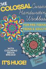 The Colossal Cursive Handwriting Workbook - Mandala Edition: Learn Cursive Writing For Pre-Teens, Teens & Adults cover image