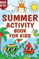 Summer Activity Book For Kids Age 8-12: A Big Summer Activities Including Mazes, Dot to Dot, Coloring, Color by Number, Word Search, and More: Fun Gift for Girls and Boys cover image