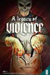 A Legacy of Violence Vol. 1 cover image
