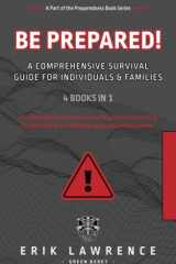 Be Prepared! A Comprehensive Survival Guide for Individuals and Families cover image