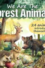Forest Book for Kids: We Are the Forest Animals: 24 Forest Animals Introduce Themselves and Tell About Their Life in Nature cover image