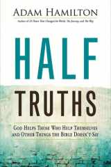 Half Truths God Helps Those Who Help Themselves and Other Things the Bible Doesn't Say cover image