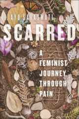 Scarred A Feminist Journey Through Pain cover image
