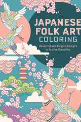 Japanese Folk Art Coloring Book Beautiful and Elegant Designs to Inspire Creativity cover image