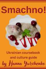 Smachno: Ukrainian Coursebook and Culture Guide (Ukrainian Language School) cover image