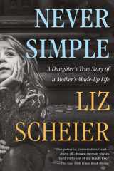 Never Simple A Daughter’s True Story of a Mother’s Made-Up Life cover image