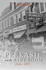 Perkasie and the Baby Boom, 1946-1971: Times of Growth, Times of Change (Perkasie Pennsylvania, An American Hometown) cover image