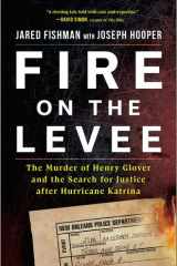 Fire on the Levee The Murder of Henry Glover and the Search for Justice After Hurricane Katrina cover image