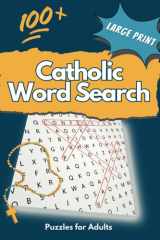 100+ Large Print Catholic Word Search Puzzles for Adults: Challenging Wordsearch Puzzle Book in Jumbo Font for Adults & Older Kids Featuring Sacraments, Christmas, Easter, Saints, Latin, and More! cover image