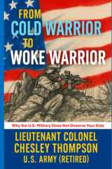 From Cold Warrior to Woke Warrior Why the US Military Does Not Deserve Your Kids cover image