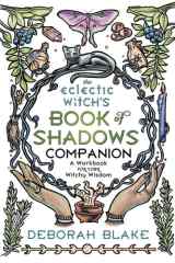 The Eclectic Witch's Book of Shadows Companion A Workbook for Your Witchy Wisdom cover image