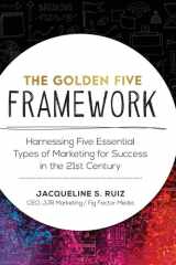 The Golden Five Framework Harnessing Five Essential Types of Marketing for Success in the 21st Century cover image