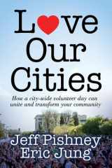 Love Our Cities How a City-Wide Volunteer Day Can Unite and Transform Your Community cover image