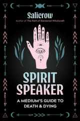 Spirit Speaker A Medium's Guide to Death and Dying cover image