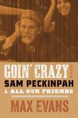 Goin' Crazy with Sam Peckinpah and All Our Friends cover image