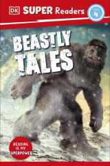 DK Super Readers Level 4: Beastly Tales Yeti, Bigfoot and the Loch Ness Monster cover image