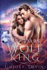 Dark Wolf King An Enemies To Lovers Paranormal Romance cover image