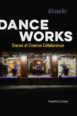 Dance Works Stories of Creative Collaboration cover image