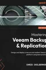 Mastering Veeam Backup and Replication Design and Deploy a Secure and Resilient Veeam 12 Platform Using Best Practices, 3rd Edition cover image
