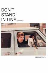 Don't Stand In Line A Memoir cover image