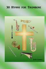 30 Hymns for Trombone (Easy Hymns for Solo Instruments or Small Groups) cover image