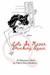 Lola Is Never Drinking Again A Galveston Novel cover image