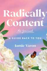 Radically Content: The Journal A Guide Back to You cover image