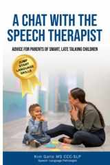 A Chat with the Speech Therapist Advice for Parents of Smart, Late-Talking Children cover image